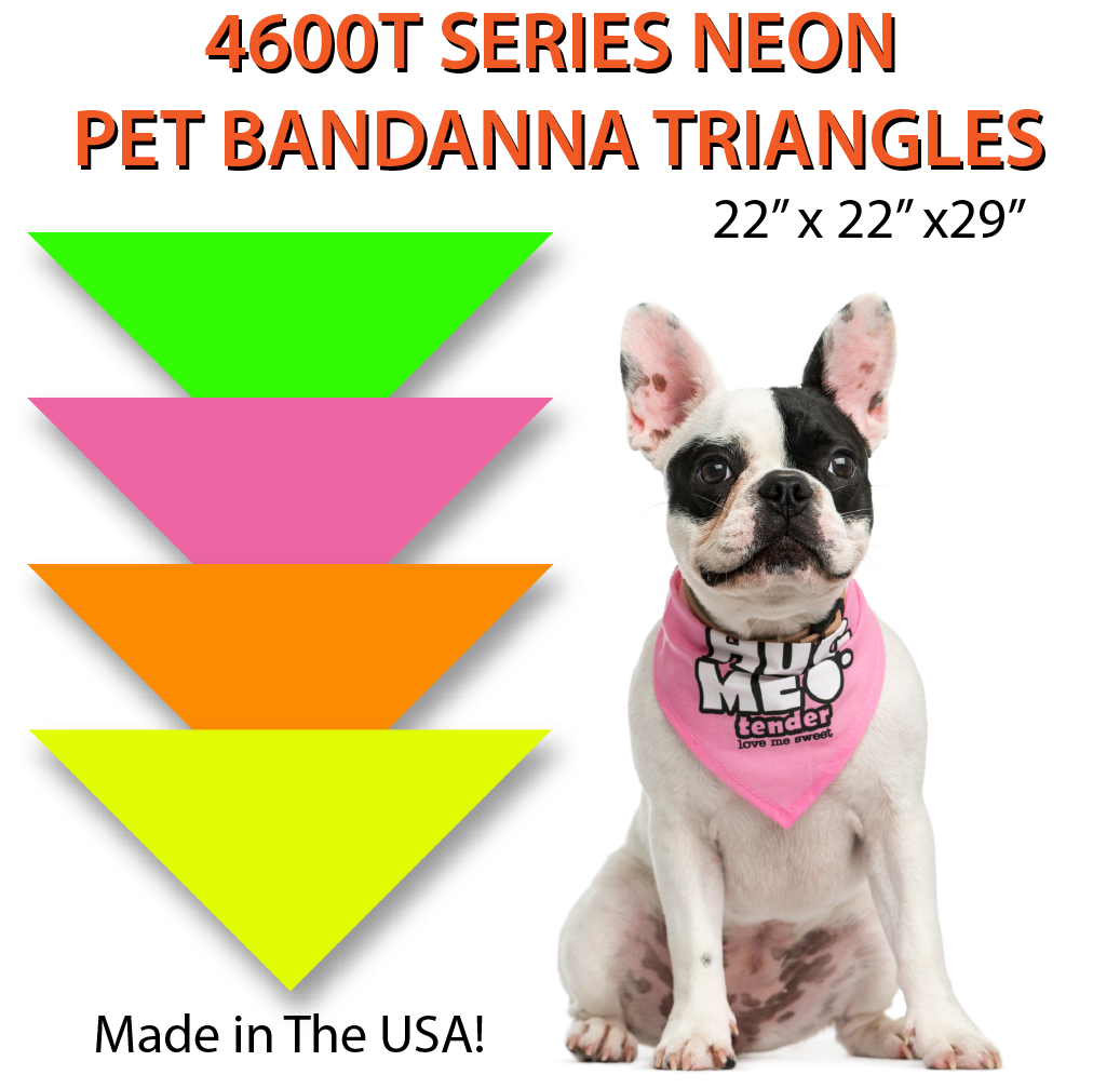4600T SERIES 22 INCH NEON PET BANDANNA TRIANGLE - MADE IN THE USA - AS LOW AS $1.35 EACH